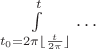 $\int\limits_{t_0=2\pi \lfloor \frac{t}{2\pi}\rfloor}^{t}\ldots$