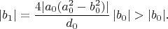 $$
 |b_1|=\frac{4|a_0(a_0^2-b_0^2)|}{d_0}\,|b_0|>|b_0|.
 $$