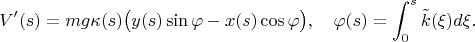$$V'(s)=mg\kappa(s)\big(y(s)\sin\varphi-x(s)\cos\varphi\big),\quad \varphi(s)=\int_0^s\tilde k(\xi)d\xi.$$