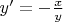 $y'=-\frac{x}{y}$