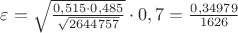 $\varepsilon=\sqrt{\frac{0,515\cdot0,485}{\sqrt{2644757}}}\cdot0,7=\frac{0,34979}{1626}
$
