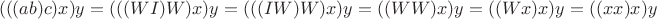 $$(((ab)c)x)y = (((WI)W)x)y = (((IW)W)x)y = ((WW)x)y = ((Wx)x)y = ((xx)x)y$$