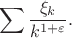 $$
\sum \frac{\xi_k}{k^{1 + \varepsilon}}.
$$