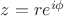 $z=r e^{i\phi}$
