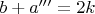 $b+a'''=2k$