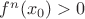 $f^{n}(x_0) > 0$