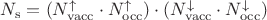 $N_\mathrm{s}= (N_\mathrm{vacc}^{\uparrow} \cdot N_\mathrm{occ}^{\uparrow}) \cdot (N_\mathrm{vacc}^{\downarrow} \cdot N_\mathrm{occ}^{\downarrow})$