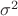 ${\sigma ^2}$