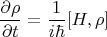 $$
\frac{\partial\rho}{\partial t} = \frac{1}{i\hbar}[H, \rho]
$$