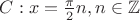 $C: x= \frac{\pi}{2} n, n\in\mathbb{Z}$