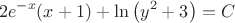 $$2e^{-x}(x+1)+ \ln \left(y^2+3 \right)=C$$