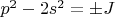 $p^2-2s^2=\pm{J}$