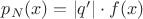 $p{_N}(x)= |q'| \cdot f(x)$