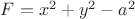 $F = x^2+y^2-a^2$