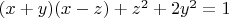 $(x+y)(x-z)+z^2+2y^2=1$