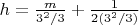 $h = \frac{m}{3^2/3} + \frac{1}{2(3^2/3)}$