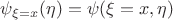 $\psi_{\xi=x}(\eta)=\psi(\xi=x,\eta)$