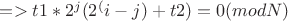 $=> t1*2^j(2^(i-j)+t2) = 0 (mod N)$
