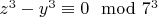 $z^3-y^3 \equiv 0 \mod {7^3}$