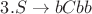 $ 3. S \rightarrow bCbb $