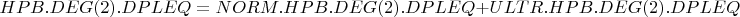 $HPB.DEG(2).DPLEQ = NORM.HPB.DEG(2).DPLEQ + ULTR.HPB.DEG(2).DPLEQ$