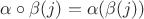 $\alpha \circ \beta (j) = \alpha(\beta(j))$