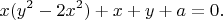 $$x(y^2-2x^2)+x+y+a=0.$$