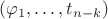 $(\varphi_1, \dots, t_{n - k})$