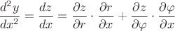 $\dfrac{d^2y}{dx^2}=\dfrac{dz}{dx}=\dfrac{\partial z}{\partial r}\cdot\dfrac{\partial r}{\partial x}+\dfrac{\partial z}{\partial \varphi}\cdot\dfrac{\partial \varphi}{\partial x}$
