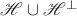 $\mathscr H\cup\mathscr H^{\perp}$