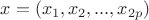 $x=(x_1, x_2, ..., x_{2p})$