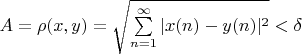 $ A=\rho (x,y)=\sqrt{\sum\limits_{n=1}^{\infty}|x(n)-y(n)|^2}< \delta$