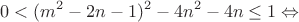 $$0<(m^2-2n-1)^2-4n^2-4n\leq 1 \Leftrightarrow$$