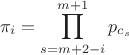 $${\pi_i}=\prod\limits_{s=m+2-i}^{m+1}{p_{c_s}}$$
