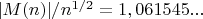 $|M(n)|/n^{1/2}=1,061545...$