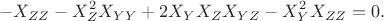 $$\[
-X_{ZZ} - X_Z^2 X_{YY} + 2 X_Y X_Z X_{YZ} - X_Y^2 X_{ZZ} = 0.
\]$$
