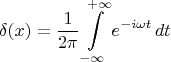 $$\delta(x)=\frac{1}{2\pi}\int\limits_{-\infty}^{+\infty}e^{-i\omega t}\,dt$$