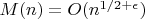 $M(n)=O(n^{1/2+\epsilon})$