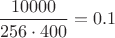 $\dfrac{10000}{256\cdot400}=0.1$