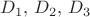 $D_1,\, D_2,\, D_3$