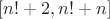 $[n!+2, n!+n]$
