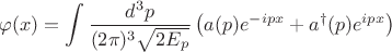 $$\varphi(x)=\int\frac{d^3p}{(2\pi)^3 \sqrt{2E_p}}\left(a(p)e^{-ipx}+a^\dagger(p)e^{ipx}\right)$$