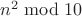 $n^2\bmod10$