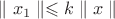 $\parallel x_1 \parallel \leqslant k \parallel x \parallel$