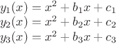 $\\
y_1(x)=x^2+b_1x+c_1 \\
y_2(x)=x^2+b_2x+c_2 \\
y_3(x)=x^2+b_3x+c_3$