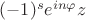 $(-1)^se^{in\varphi}z$