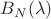 $B_N(\lambda)$
