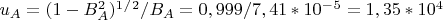 $u_A=(1-B_A^2)^1^/^2/B_A=0,999/7,41*10^-^5=1,35*10^4$