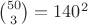 $\binom{50}{3}=140^2$