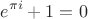 $$  e^{\pi i}+1=0$$